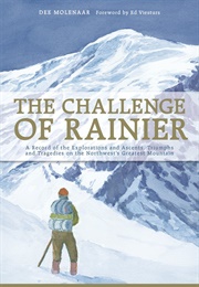 The Challenge of Rainier (Dee Molenaar)