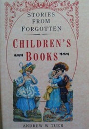 Stories From Forgotten Children&#39;s Books (Andrew W Tuer)