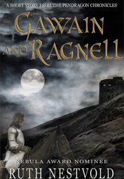 Gawain and Ragnell (Ruth Nestvold)