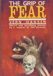 The Grip of Fear (Vern Hansen)