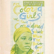 For Colored Girls Who Have Considered Suicide When the Rainbow Is Enuf