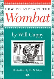 How to Attract the Wombat (Will Cuppy)