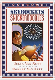 Skyrockets and Snickerdoodles: A Cobtown Story (Julia Van Nutt)