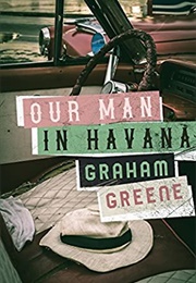 Our Man in Havana (Graham Greene)