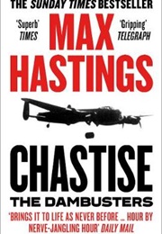 Chastise: The Dambusters (Max Hastings)