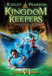 Kingdom Keepers VI: Dark Passage (Ridley Pearson)