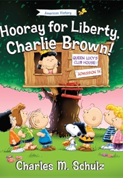 Hooray for Liberty, Charlie Brown! (Charles M. Schulz)