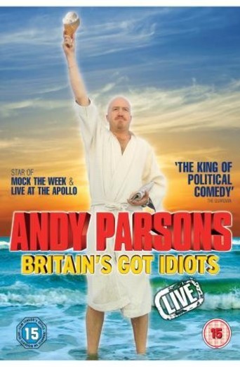 Andy Parsons: Britain&#39;s Got Idiots (2009)