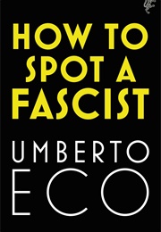 How to Spot a Fascist (Umberto Eco)