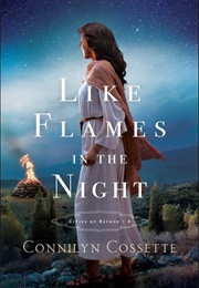 Like Flames in the Night (Cities of Refuge #4) (Connilyn Cossette)