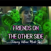 Friends on the Other Side (A Disney Villan Mash-Up)