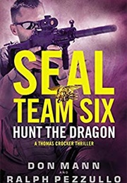 Seal Team Six Hunt the Dragon (Donn Mann)