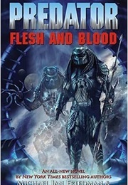 Predator: Flesh and Blood (Michael Jan Friedman, Robert Greenberger)