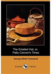The Entailed Hat (George Alfred Townsend (&quot;Gath&quot;))