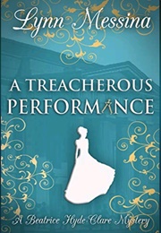 A Treacherous Performance (Lynn Messina)