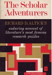 The Scholar Adventurers (Richard D. Altick)