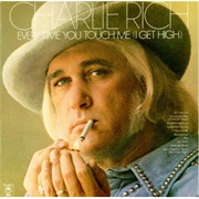 Every Time You Touch Me (I Get High) - Charlie Rich