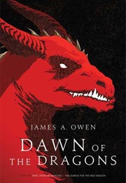 Dawn of the Dragons (The Age of Dragons #1) (James A. Owen)