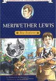 Meriwether Lewis: Boy Explorer (Charlotta M. Bebenroth)