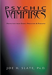 Psychic Vampires (Joe H Slate)