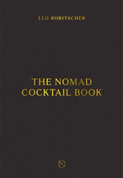 The Nomad Cocktail Book (Leo Robitschek)