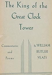 The King of the Great Clock Tower (W.B. Yeats)