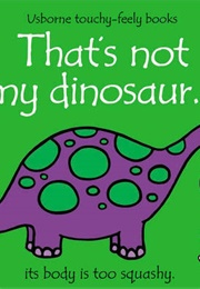 That&#39;s Not My Dinosaur (Fiona Watt)