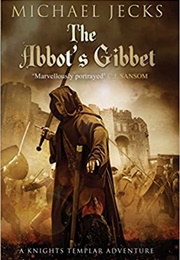 The Abbot&#39;s Gibbet (Michael Jecks)