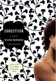 Conception (Kalisha Buckhanon)