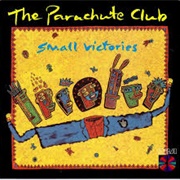 Small Victories-The Parachute Club