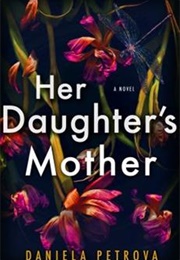 Her Mother&#39;s Daughter (Daniela Petrova)