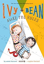 Ivy and Bean: Make the Rules (Annie Barrows)