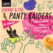 Ooo Poo Pah Doo - Johnny &amp; the Panty Raiders