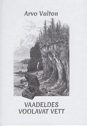 Vaadeldes Voolavat Vett (Arvo Valton)