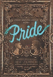 Pride: A Pride Prejudice Remix (Ibi Zoboi)