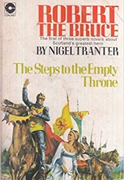 Robert the Bruce: Steps to the Empty Throne (Nigel Tranter)