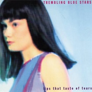 Trembling Blue Stars-Lips That Taste of Tears