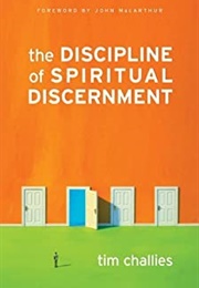 The Discipline of Spiritual Discernment (Tim Challies)