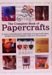 The Complete Book of Papercrafts (Margaret Malone)