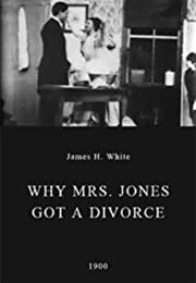 Why Mrs. Jones Got a Divorce (1900)