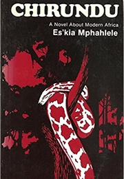 Chirundu (Es&#39;kia Mphahlele)