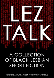 Lez Talk: A Collection of Black Lesbian Short Fiction (Stephanie Andrea Allen, Ed.)