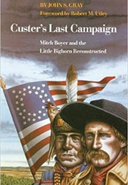 Custer&#39;s Last Campaign (John S. Gray)