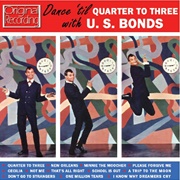 Gary U.S. Bonds - Dance &#39;Til Quarter to Three