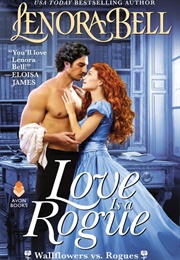 Love Is a Rogue (Lenora Bell)