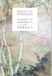 A Book of Fragments and Dreams (Rebecca McManus)