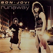 Runaway = Bon Jovi