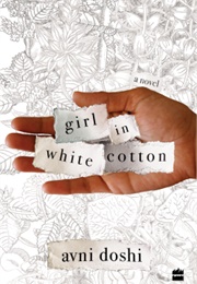 Girl in White Cotton (Avni Doshi)