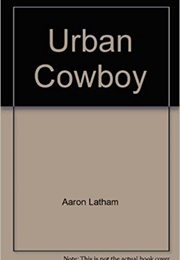Urban Cowboy (Aaron Latham)