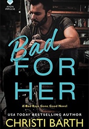 Bad for Her (Christi Barth)